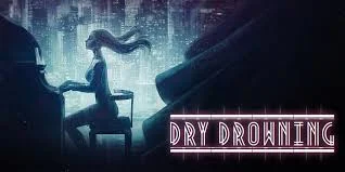 Dry Drowning (Switch)