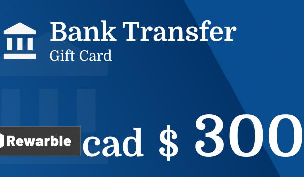 Bank Transfer Gift Card 300 CAD