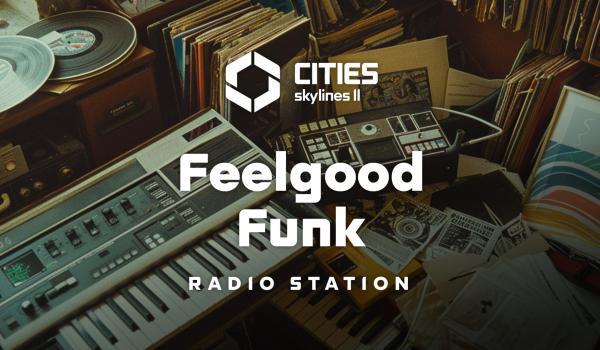 Cities Skylines II Feelgood Funk Radio (PC)