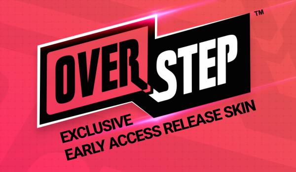 Overstep Exclusive Early Access Release Skin