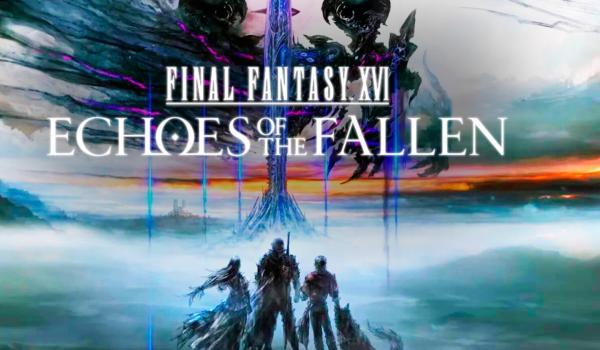 Final Fantasy XVI Echoes of the Fallen (PC)