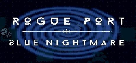 Rogue Port - Blue Nightmare (PC)