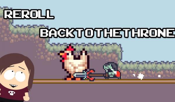Reroll Back to the throne (PC)