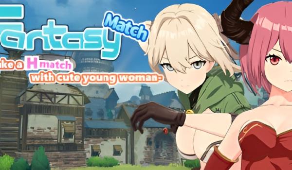 Fantasy Match Make a H match with cute young woman (PC)