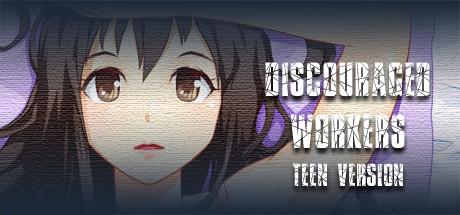 Discouraged Workers TEEN (PC)