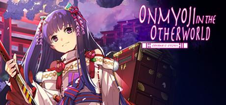 Onmyoji in the Otherworld Sayakas Story (PC)