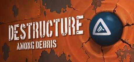 Destructure Among Debris (PC)