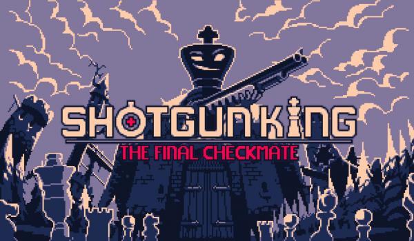 Shotgun King: The Final Checkmate (PC)