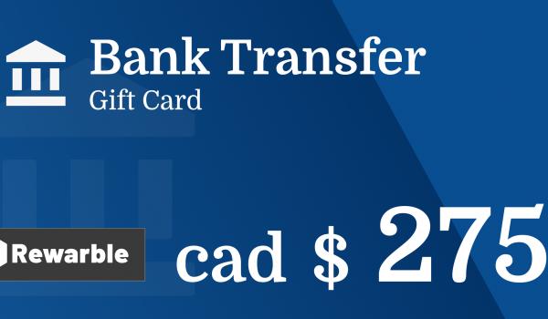 Bank Transfer Gift Card 275 CAD