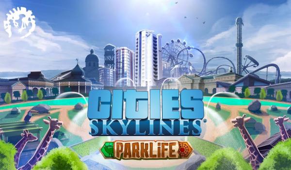 Cities Skylines Parklife (DLC)