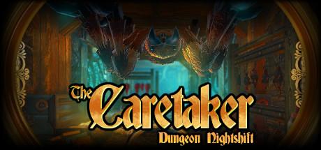 The Caretaker - Dungeon Nightshift (PC)