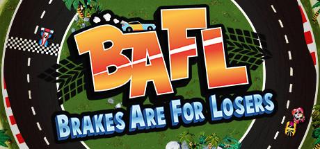 BAFL - Brakes Are For Losers (PC)