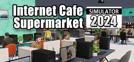 Internet Cafe and Supermarket Simulator 2024 (PC)
