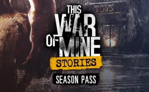 This War of Mine: Stories - Season Pass (DLC)