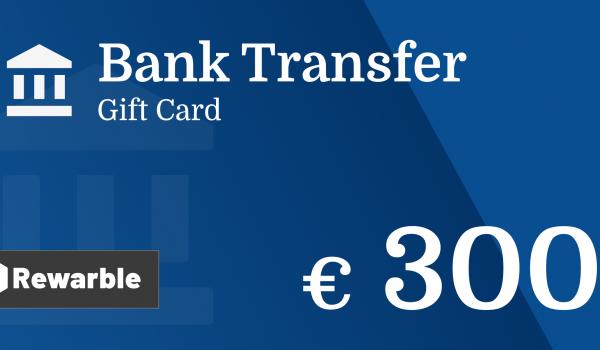 Bank Transfer Gift Card 300 EUR