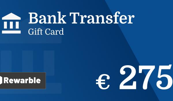 Bank Transfer Gift Card 275 EUR