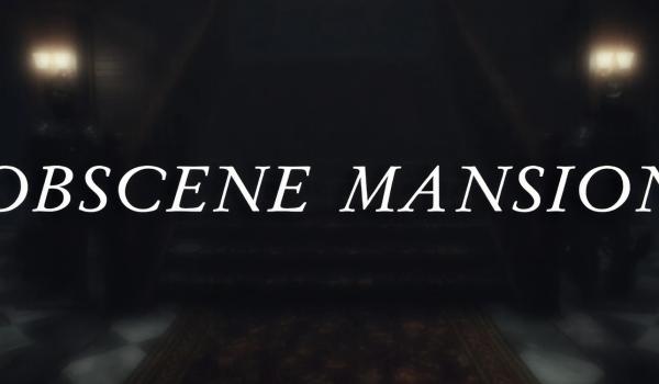 Obscene Mansion (PC)