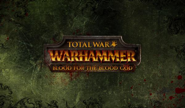 Total War WARHAMMER Blood for the Blood God (DLC)