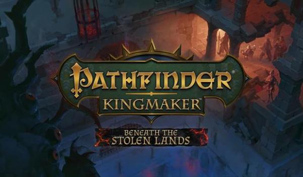 Pathfinder: Kingmaker - Beneath The Stolen Lands (DLC)