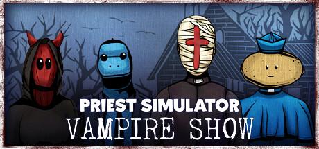 Priest Simulator Vampire Show (PC)