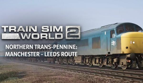 Train Sim World 2: Northern Trans-Pennine: Manchester - Leeds Route Add-On (PC)