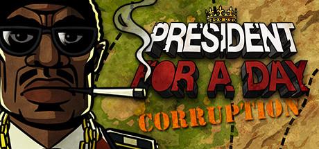 President for a Day - Corruption (PC)