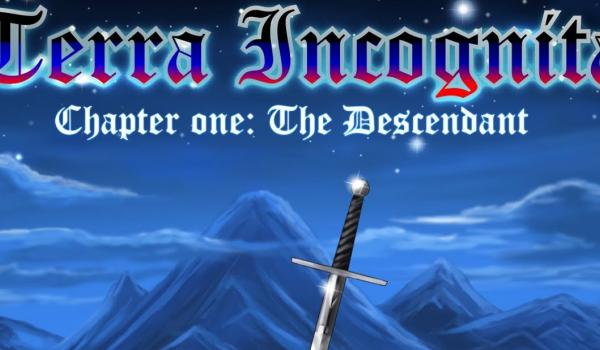 Terra Incognita Chapter One The Descendant (PC)