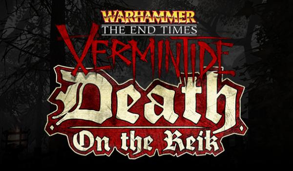 Warhammer End Times Vermintide Death on the Reik (DLC)