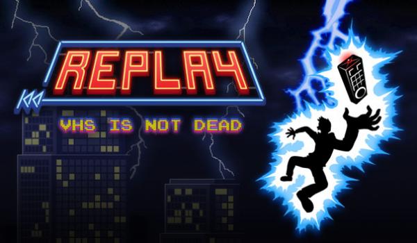 Replay VHS is not dead (PC)