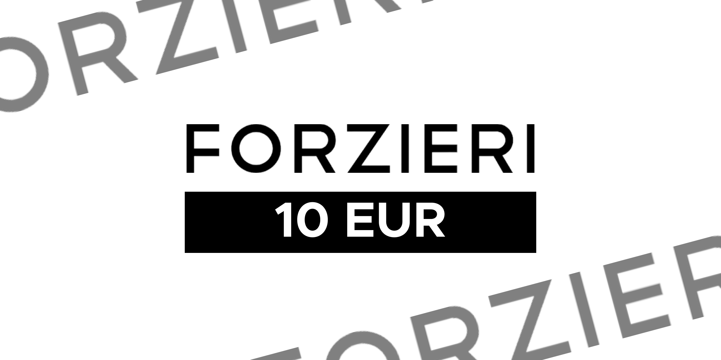 FORZIERI Gift Card 10 EUR