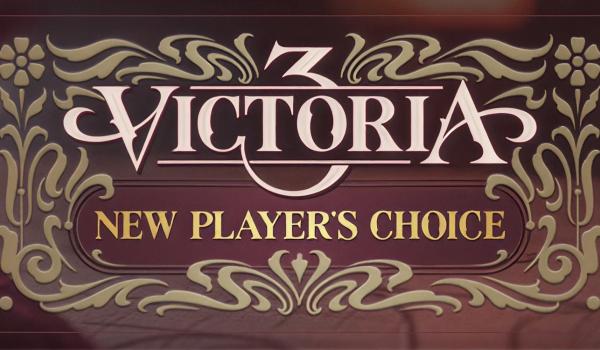 Victoria 3 New Players Choice (PC)