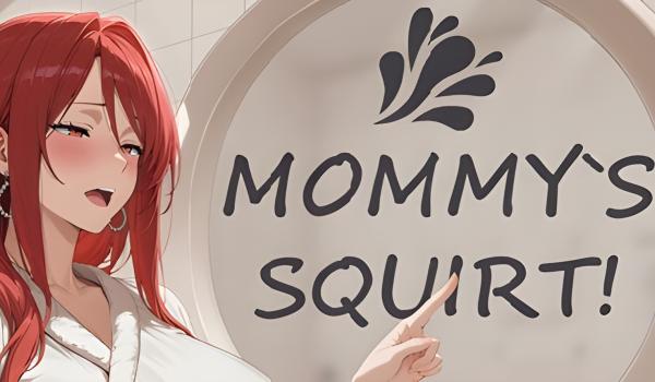 MOMMYS SQUIRT (PC)