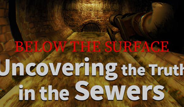 Below the Surface Uncovering the Truth in the Sewers (PC)