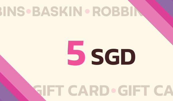 Baskin Robbins Gift Card 5 SGD