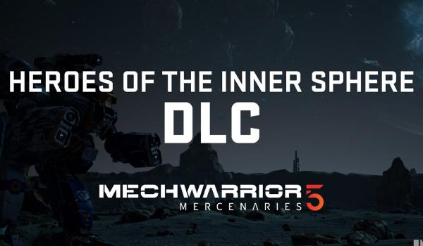 MechWarrior 5 Mercenaries - Heroes of the Inner Sphere (DLC)