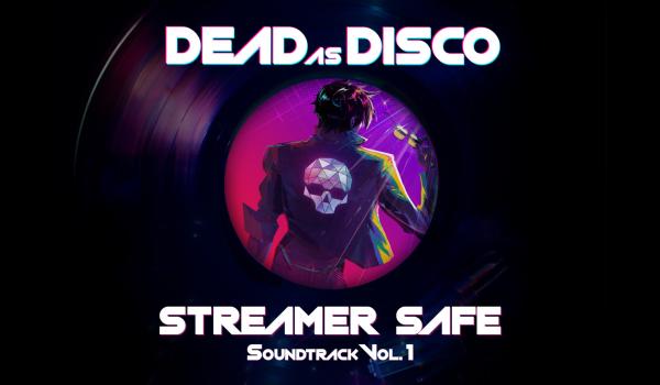 Dead as Disco Streamer Safe Soundtrack Vol 1 (PC)