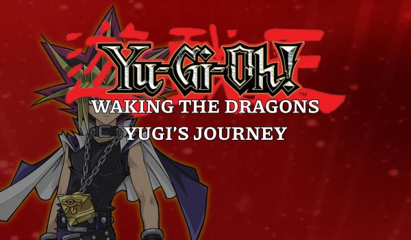 Yu-Gi-Oh! Waking the Dragons: Yugi’s Journey (DLC)