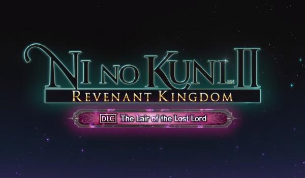 Ni no Kuni II REVENANT KINGDOM The Lair of the Lost Lord DLC (PC)