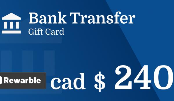 Bank Transfer Gift Card 240 CAD