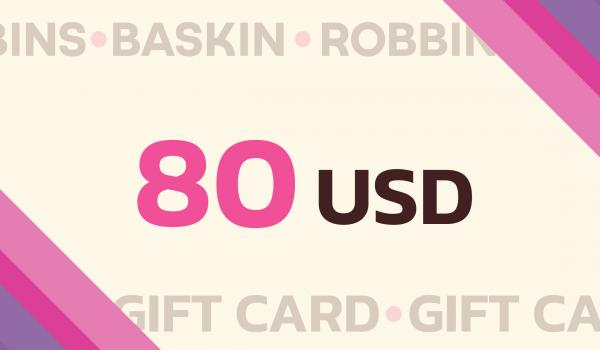 Baskin Robbins Gift Card 80 USD