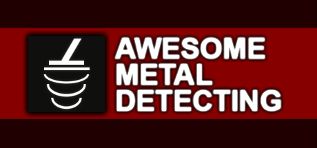 Awesome Metal Detecting (PC)