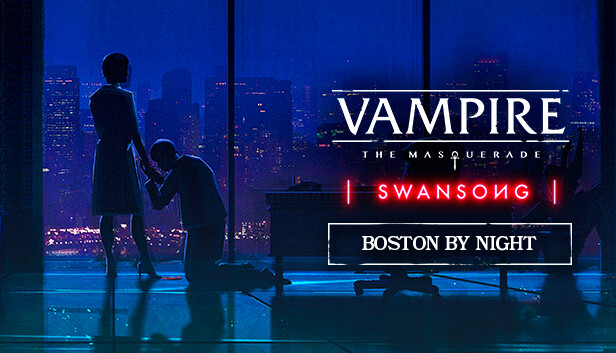 Vampire The Masquerade Swansong BOSTON BY NIGHT DLC (PC)