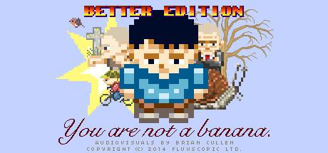 You Are Not A Banana (PC)