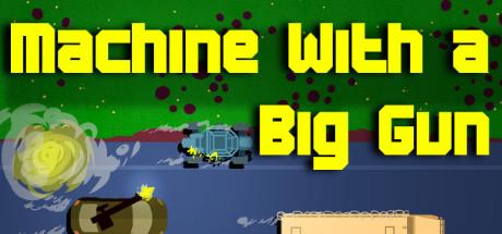 Machine With a Big Gun (PC)