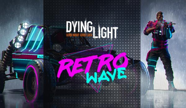 Dying Light - Retrowave Bundle (DLC)
