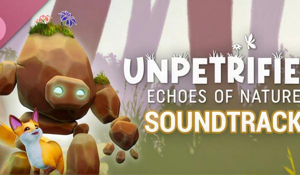 Unpetrified Echoes of Nature Soundtrack (PC)