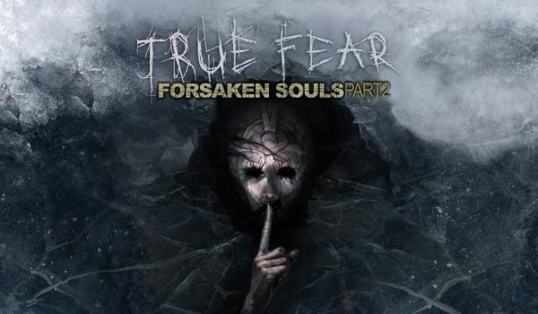 True Fear Forsaken Souls Part 2 (PC)