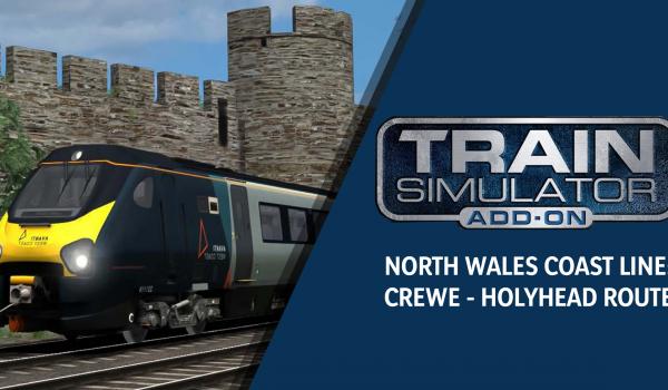 Train Simulator: North Wales Coast Line: Crewe - Holyhead Route Add-On (DLC)