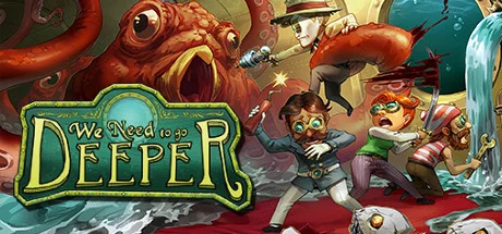 We Need to Go Deeper (Steam)