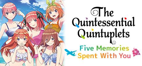 The Quintessential Quintuplets Five Memories Spent With You (PC)